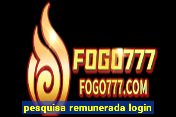 pesquisa remunerada login